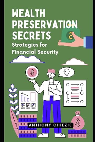 wealth preservation secrets strategies for financial security 1st edition anthony chiezie ,adannaya nzegwu