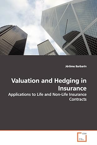 valuation and hedging in insurance applications to life and non life insurance contracts 1st edition jerome
