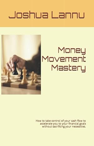 money movement mastery how to take control of your cash flow to accelerate you to your financial goals