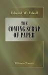 the coming scrap of paper by edward w edsall elibron classics series edition edward w. edsall 0543776727,