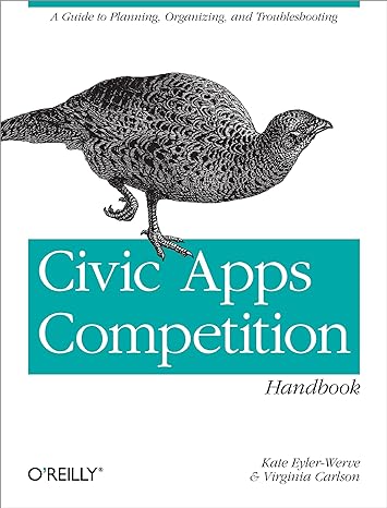 civic apps competition handbook a guide to planning organizing and troubleshooting 1st edition katherine