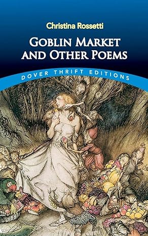 goblin market and other poems 1st edition christina rossetti 0486280551, 978-0486280554