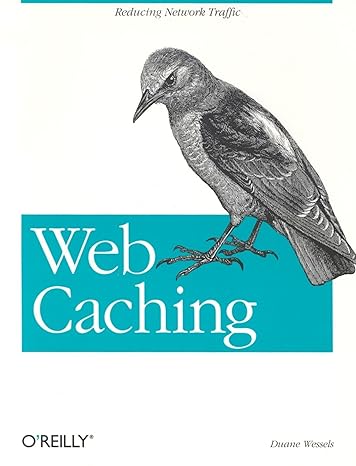 web caching reducing network traffic 1st edition duane wessels 156592536x, 978-1565925366