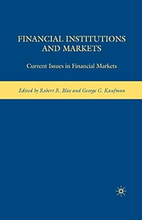 financial institutions and markets current issues in financial markets 1st edition g. kaufman ,r. bliss