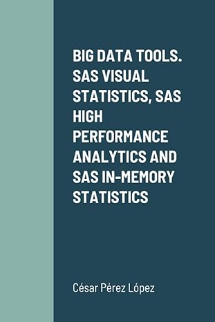 big data tools sas visual statistics sas high performance analytics and sas in memory statistics 1st edition