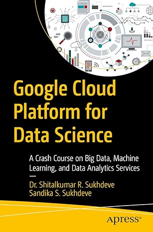 google cloud platform for data science a crash course on big data machine learning and data analytics