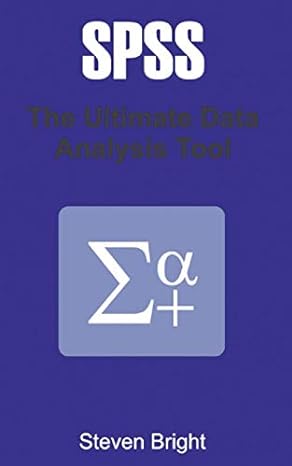 spss the ultimate data analysis tool 1st edition steven bright 1074035291, 978-1074035297