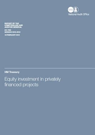 equity investment in privately financed projects hm treasury report by the comptroller and auditor general hc