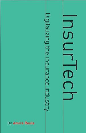 insurtech digitalizing the insurance industry 1st edition amira roula 9151993503, 978-9151993508