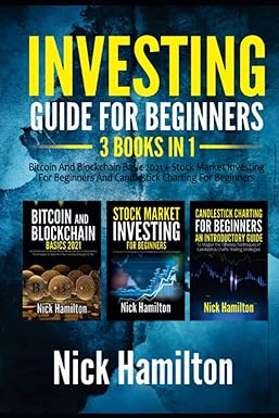 investing guide for beginners 3 in 1 bitcoin and blockchain basics 2021 + stock market investing for