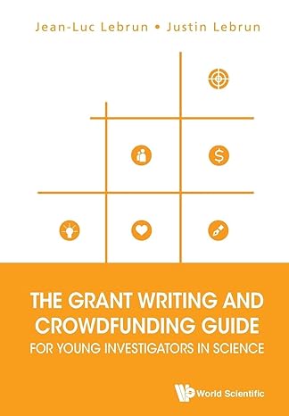 grant writing and crowdfunding guide for young investigators in science the 1st edition jean-luc lebrun
