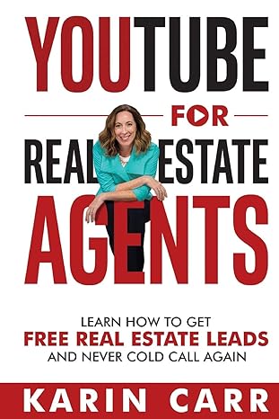 youtube for real estate agents learn how to get free real estate leads and never cold call again 1st edition