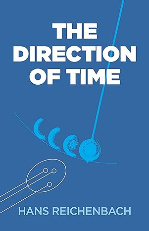 the direction of time 1st edition hans reichenbach 0486409260, 978-0486409269