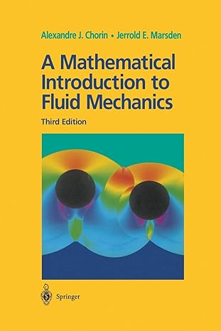 a mathematical introduction to fluid mechanics 3rd edition alexandre j. chorin ,jerrold e. marsden