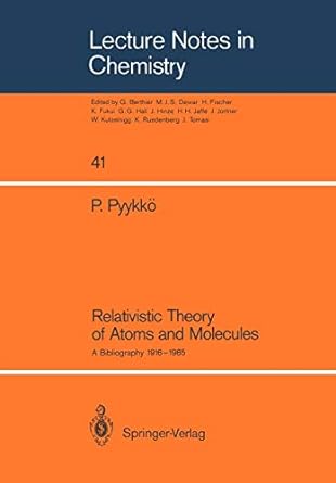 Relativistic Theory Of Atoms And Molecules A Bibliography 1916 1985