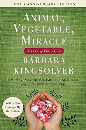 animal vegetable miracle 4 year of food life 10th anniversary edition barbara kingsolver ,camille kingsolver