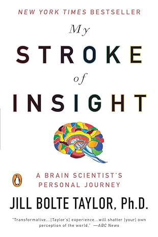 my stroke of insight a brain scientists personal journey 1st edition jill bolte taylor 0452295548,