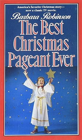 the best christmas pageant ever 1st edition barbara robinson 006447044x, 978-0064470445