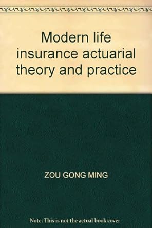 modern life insurance actuarial theory and practice 1st edition zou gong ming 7802211611, 978-7802211612