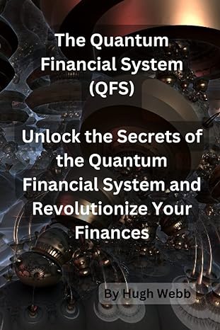 the quantum financial system unlock the secrets of the quantum financial system and revolutionize your