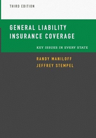general liability insurance coverage key issues in every state 3rd edition randy j. maniloff, jeffrey w.