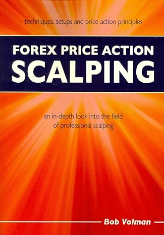 forex price action scalping an in depth look into the field of professional scalping 1st edition bob volman