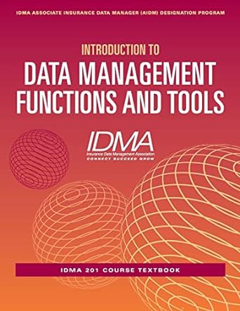 introduction to data management functions and tools idma 201 course textbook designation program 1st edition