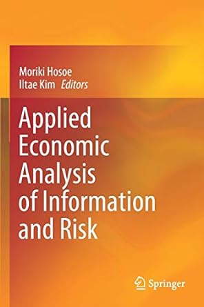 applied economic analysis of information and risk 1st edition moriki hosoe ,iltae kim 9811533024,