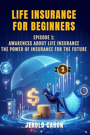 life insurance for beginners episode 1 awareness about life insurance the power of insurance for the future