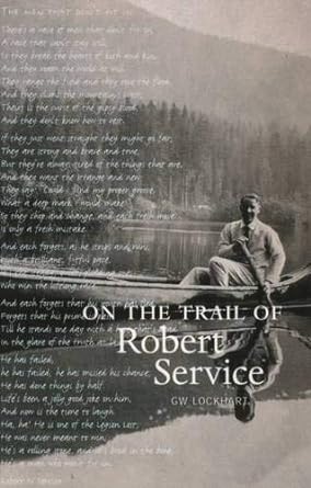 on the trail of robert service 1st edition g w lockhart 0946487243, 978-0946487240