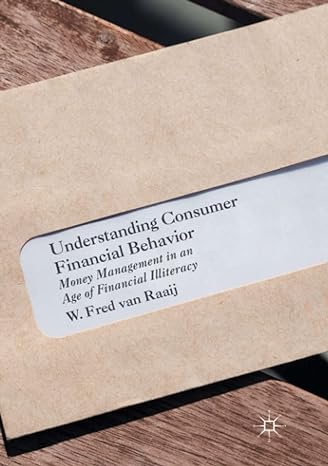 understanding consumer financial behavior money management in an age of financial illiteracy 1st edition w.