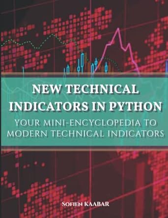 new technical indicators in python 1st edition mr sofien kaabar 979-8711128861