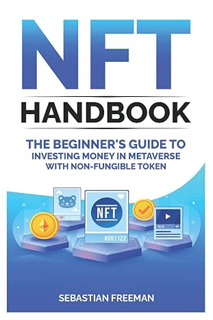 nft handbook the beginners guide to make money in metaverse with non fungible token 1st edition sebastian
