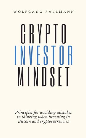 crypto investor mindset principles for avoiding mistakes in thinking when investing in bitcoin and