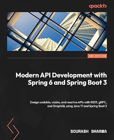 modern api development with spring 6 and spring boot 3 design scalable viable and reactive apis with rest