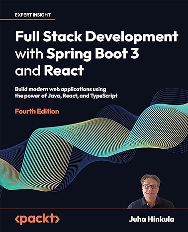full stack development with spring boot 3 and react build modern web applications using the power of java