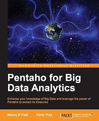 pentaho for big data analytics enhance your knowledge of big data and leverage the power of pentaho to