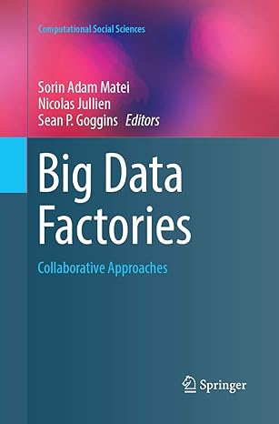 big data factories collaborative approaches 1st edition sorin adam matei ,nicolas jullien ,sean p goggins