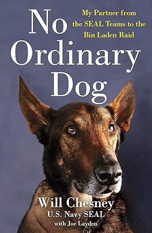 no ordinary dog my partner from the seal teams to the bin laden raid 1st edition will chesney ,joe layden