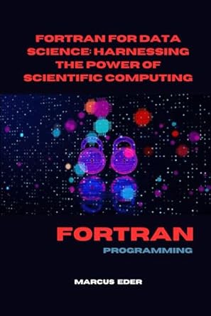 fortran for data science harnessing the power of scientific computing 1st edition marcus eder b0cpydt4ns,