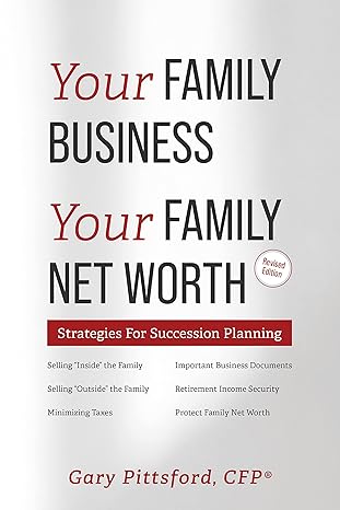 your family business your net worth strategies for succession planning 1st edition gary pittsford 1599325934,
