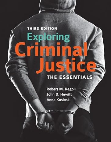 exploring criminal justice the essentials 3rd edition robert m. regoli 1284133478, 978-1284133479