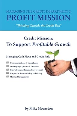 managing the credit department s profit mission thinking outside the credit box 1st edition mike hourston