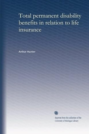 total permanent disability benefits in relation to life insurance 1st edition arthur hunter b0030zrng6