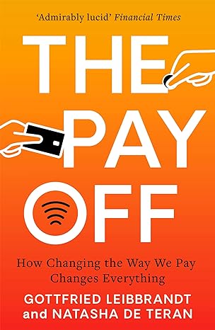 the pay off how changing the way we pay changes everything 2nd edition natasha de teran ,gottfried leibbrandt