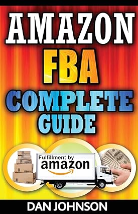 amazon fba complete guide make money online with amazon fba the fulfillment by amazon bible best amazon