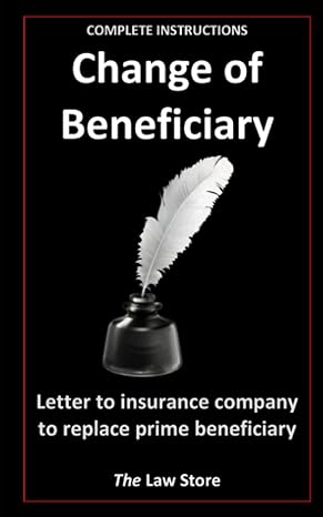change of beneficiary letter to insurance company to replace prime beneficiary plus attorney legal secrets
