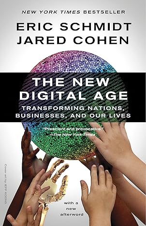 the new digital age transforming nations businesses and our lives 1st edition eric schmidt ,jared cohen
