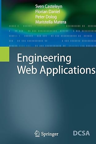 engineering web applications 1st edition sven casteleyn ,florian daniel ,peter dolog ,maristella matera