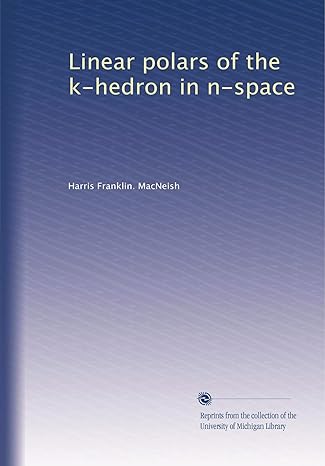 linear polars of the k hedron in n space 1st edition harris franklin. macneish b003hs4qmk